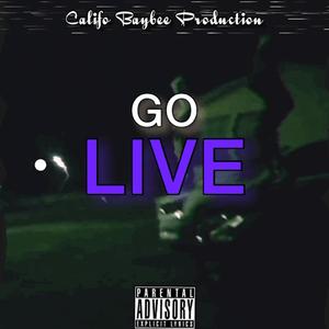 Go Live (Explicit)