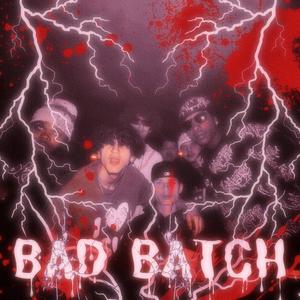 BAD BATCH (feat. Chowdaaa & Foreign4x) (Explicit)