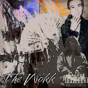 The Wokk (Explicit)