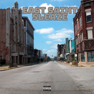 East Saint Sleaze (Explicit)