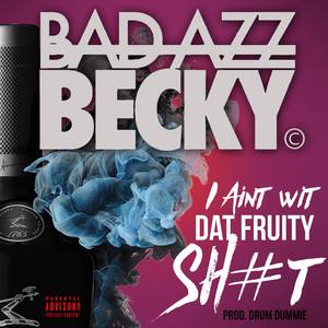 I Aint Wit Dat Fruity (Explicit)