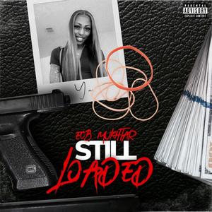 STILL LOADED (Explicit)