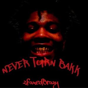 Never turn bakk (Explicit)