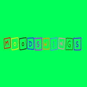 Moodswings (Fix Me Up Version)