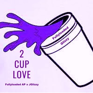 2 Cup Love (feat. JGlizzy) [Explicit]