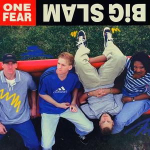 Big Slam - One Fear