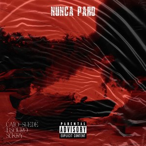 Nunca Paro (Explicit)