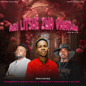 Ari Litshe Zwa Vhathu (Remix)