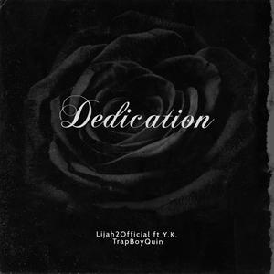 Dedication (feat. Y.K. & TrapBoyQuin) [Explicit]