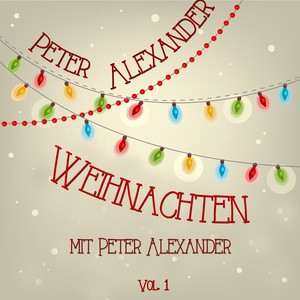 Peter Alexander: Weihnachten mit Peter Alexander, Vol. 1