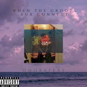 When the Groots Aux Connect (Explicit)