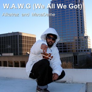 W.A.W.G (We All We Got)