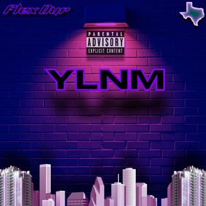 YLNM (CHOPPED N SCREWED) [Explicit]