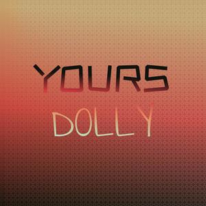 Yours Dolly