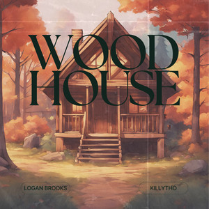 wood house (feat. killytho)