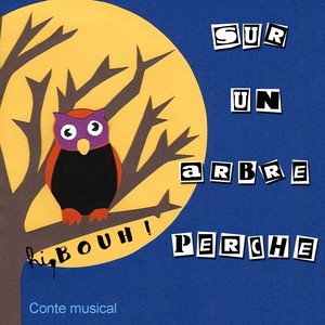 Sur un arbre perché (Conte musical)