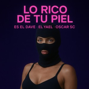 LO RICO DE TU PIEL (Explicit)