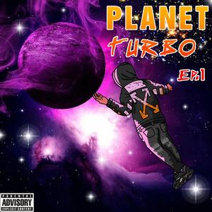 Planet Turbo Ep. 1 (Explicit)