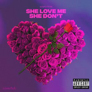 She Love Me She Don't (Explicit)