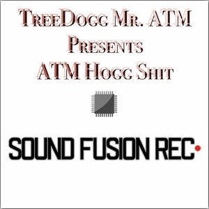 Treedogg Mr. ATM Pres. ATM Hogg ****