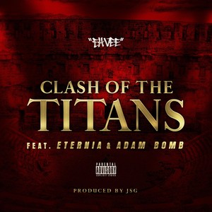 Clash of the Titans(feat. Eternia & Adam Bomb) (Explicit)