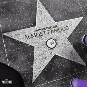 Almost Famou$ (Explicit)