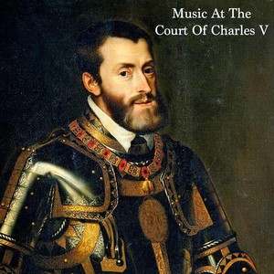 Music At The Court Of Charles V