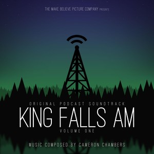 King Falls AM, Vol. 1 (Original Podcast Soundtrack)