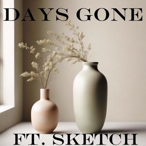 Days Gone (feat. Sketch) [Explicit]