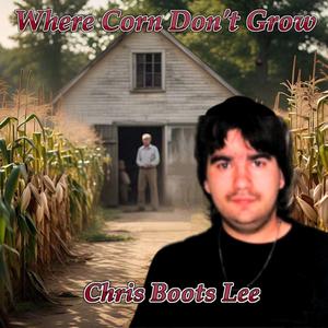 Where Corn Don't Grow