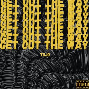 GET OUT THE WAY (Explicit)