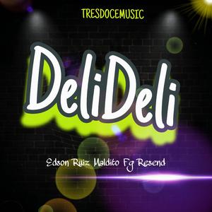 Deli Delii (feat. Maldito Fg & Ressend) (Explicit)