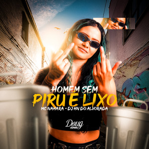 Homem Sem Piru É Lixo (Explicit)