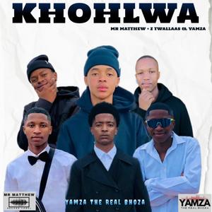 Khohlwa (feat. Z Twallas & Mr Matthew)