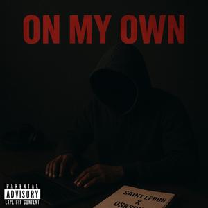 On My Own (feat. OSKSWIPE) (Explicit)