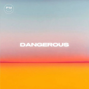 Dangerous