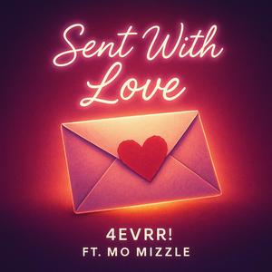 Sent With Love (feat. Mo Mizzle)