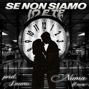 Se non siamo io e te