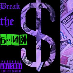 Break da bank (Explicit)