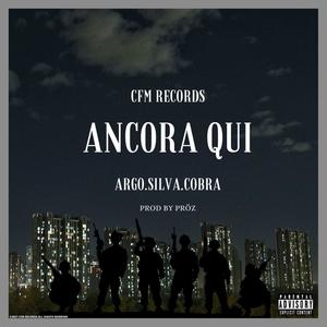 Ancora Qui (feat. Argo, Cobra & Pröz) (Explicit)