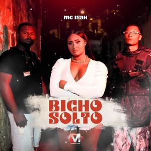 Bicho Solto (feat. Mc Isah) [Explicit]