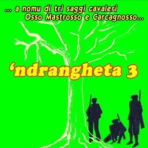 'Ndrangheta, Vol. 3 (A nomu di tri saggi cavaleri Osso, Mastrosso e Carcagnosso)