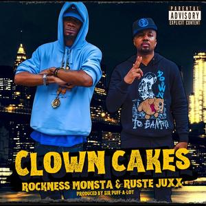 CLOWN CAKES (feat. Ruste Juxx & Rockness Monsta) (Explicit)