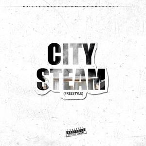 City Steam (freestyle) (Explicit)