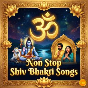 NonStop Shiv Bhakti Songs (feat. Shivam Yadav)