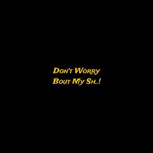 Dont Worry bout (feat. Bigg Chac) [Explicit]