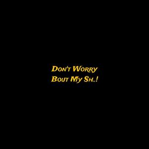 Dont Worry bout (feat. Bigg Chac) (Explicit)