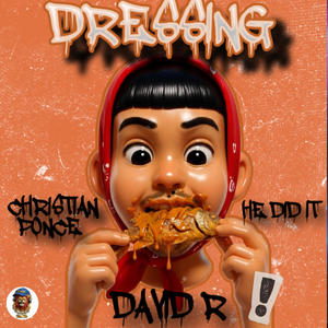 DRESSING (feat. Christian Ponce & He Did It) (My Version)