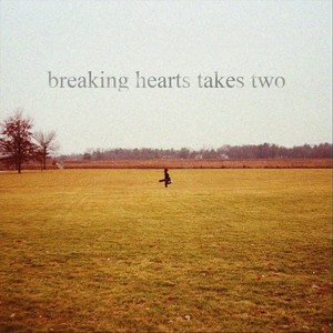 breaking hearts takes two (Explicit)