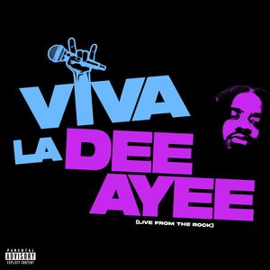 Viva La DeeAyee: Live From The Rock (Explicit)